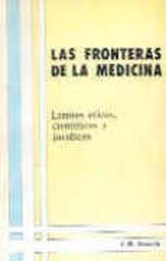 Fronteras De La Medicina Limites Eticos Cientificos Y Juridicos
