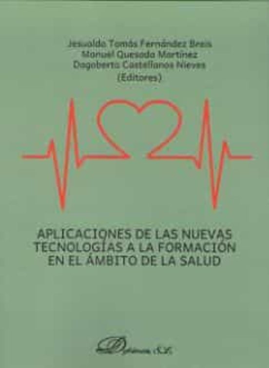 Aplicaciones De Las Nuevas Tecnologías A La Formación En El Ámbito De La Salud
