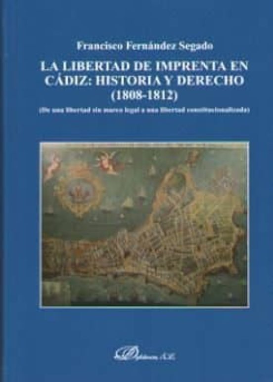 La Libertad De Imprenta En Cádiz: Historia Y Derecho