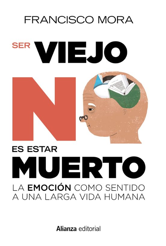 Ser Viejo No Es Estar Muerto: La Emocion Como Sentido A Una Larga Vida