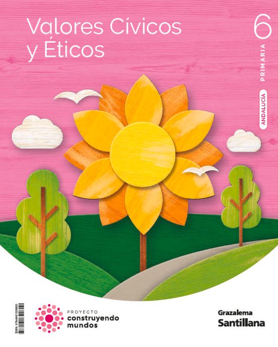 Valores Civicos y Eticos 6º Educacion Primaria Construyendo Mundos and