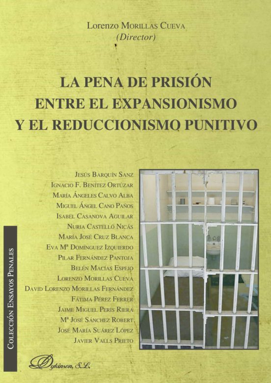 La Pena De Prisión Entre El Expansionismo Y El Reduccionismo Punitivo