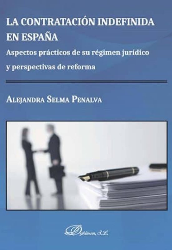 La Contratacion Indefinida En España: Aspectos Practicos De Su Regimen