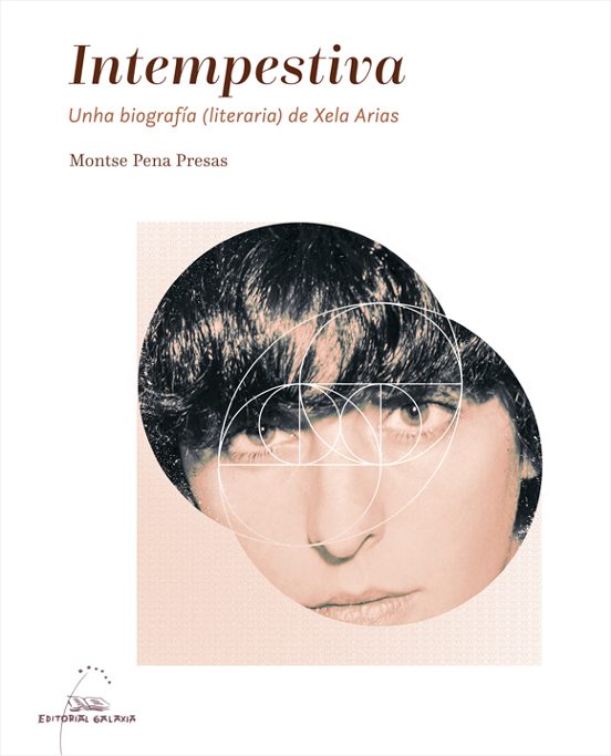 Intempestiva. Unha Biografía De Xela Arias