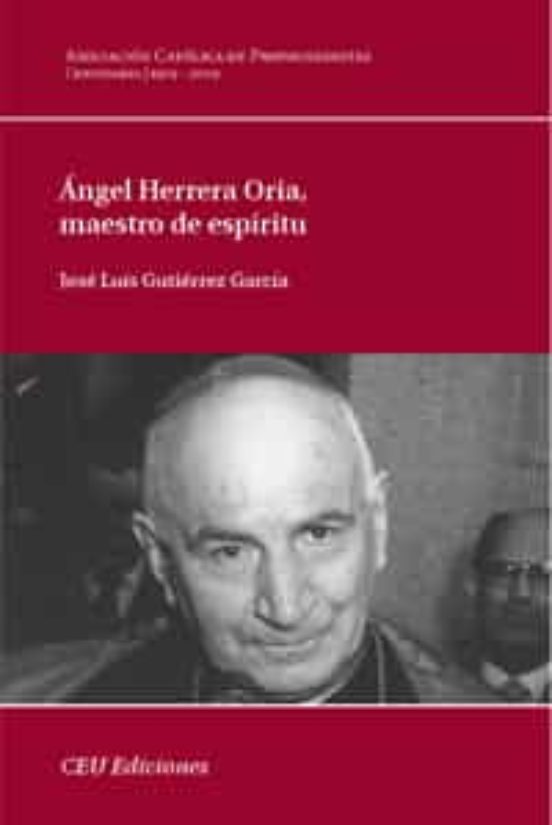 Angel Herrera Oria: Maestro De Espiritu
