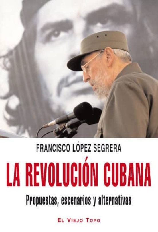 La Revolucion Cubana: Propuestas Escenarios Alternativas