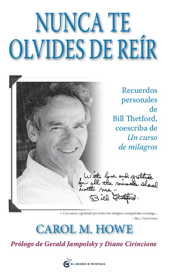 Nunca Te Olvides De Reir: Recuerdos Personales De Bill Thetford Coescr