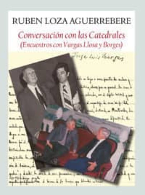 Conversacion Con La Catedrales: Encuentros Con Vargas Llosa Y Bor Ges