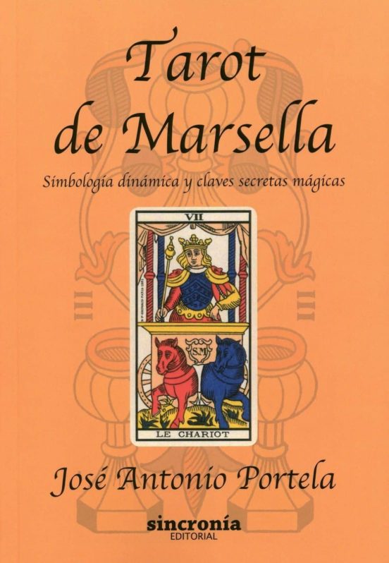 Tarot De Marsella: Simbología Dinámica Y Claves Secretas Magicas