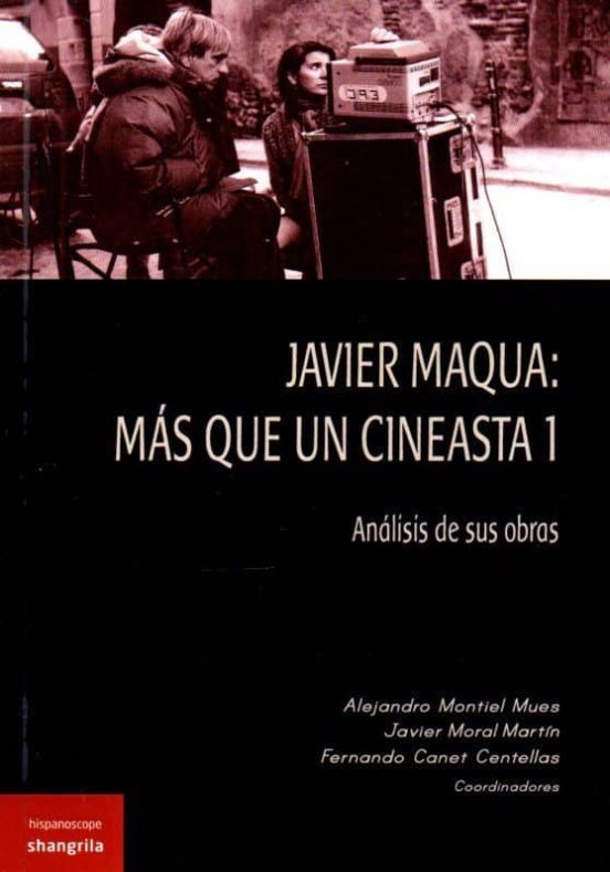 Javier Maqua: Mas Que Un Cineasta 1: Analisis De Sus Obras