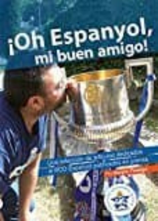Oh Espanyol Mi Buen Amigo