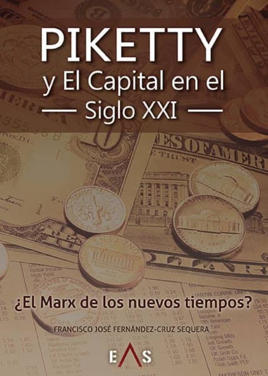Piketty Y El Capital En El Siglo Xxi: ¿el Marx De Los Nuevos Tiempos?