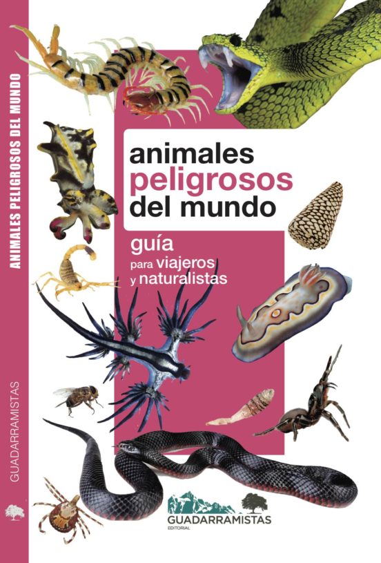 Animales Peligrosos Del Mundo: Guia Para Viajeros Y Naturalistas