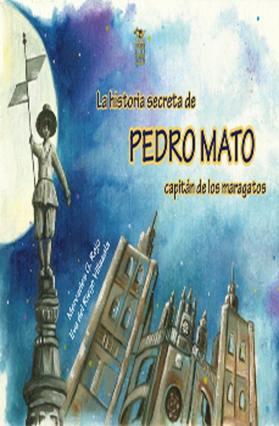 La Historia Secreta DePEDRO MATO Capitán De Los Maragatos