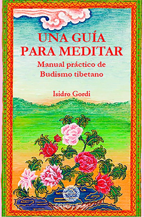 Una Guia Para Meditar: Manual Practico De Budismo Tibetano