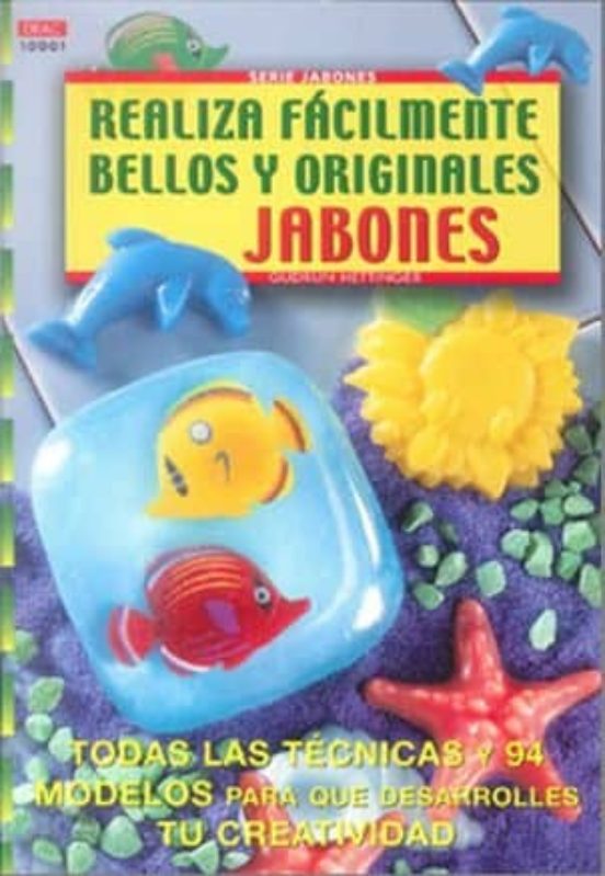 Realiza Facilmente Bellos Y Originales Jabones