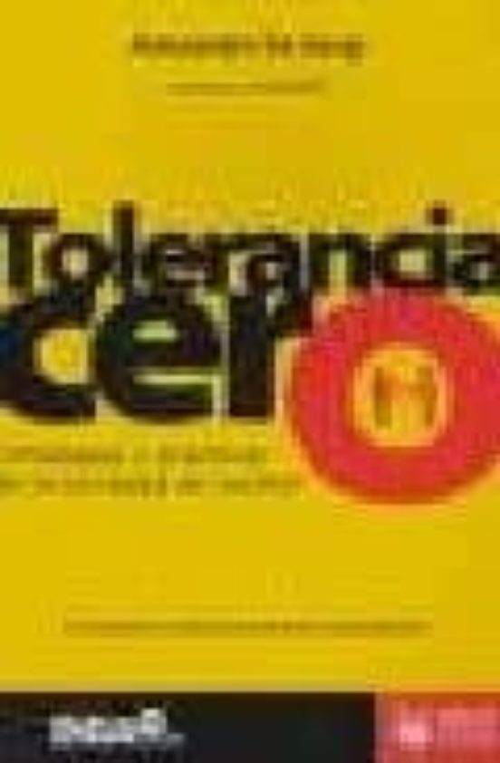 Tolerancia Cero: Estrategias Y Practicas De La Sociedad De Contro L