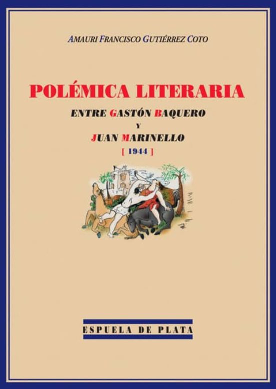 Polemica Literaria: Entre Gaston Baquero Y Juan Marinello