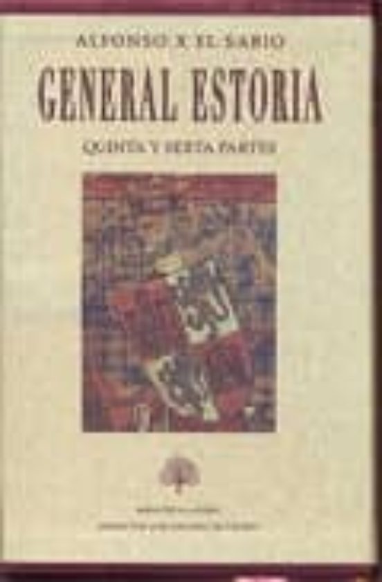 General Estoria Quinta Y Sexta Partes