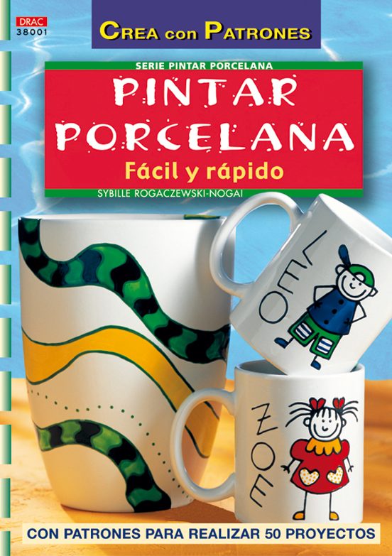 Pintar Porcelana: Facil Y Rapido