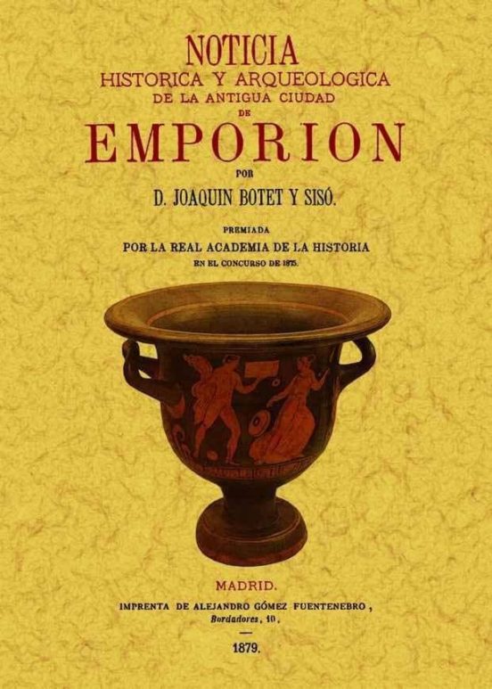 Emporion: Noticia Historica Y Arqueologica De La Antigua Ciudad
