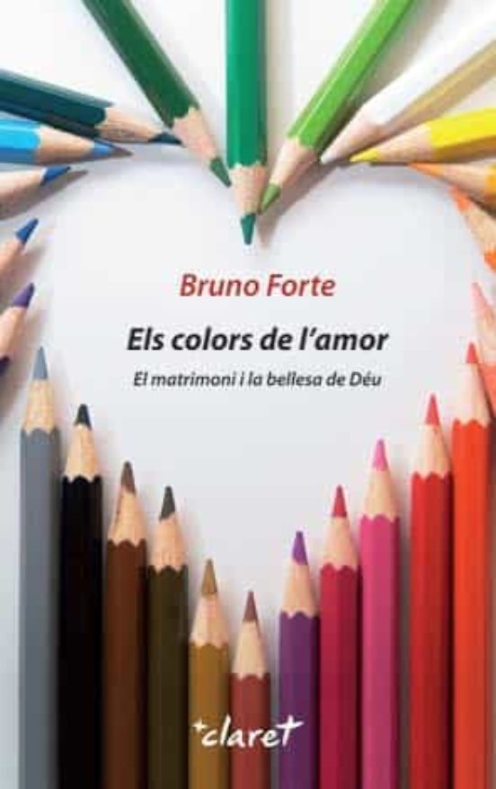 Els Colors De Lamor. El Matrimoni I La Bellesa De Deu