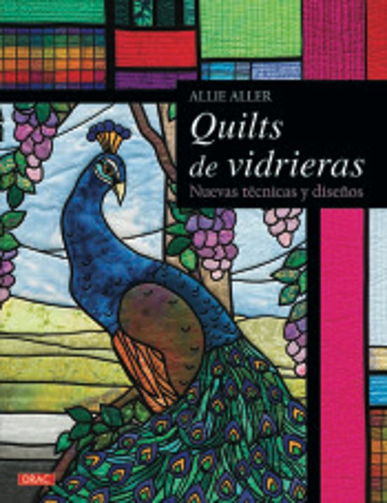 Quilts De Vidrieras: Nuevas Tecnicas Y Diseños