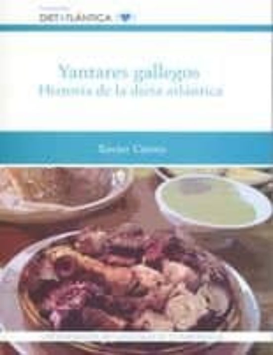 Yantares Gallegos: Historia De La Dieta Atlantica