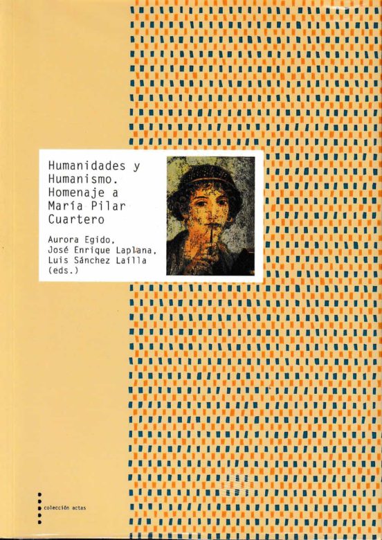 Humanidades Y Humanismo. Homenaje A María Pilar Cuartero