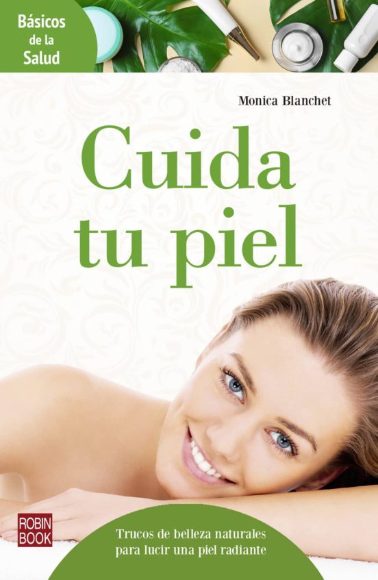 Cuida Tu Piel: Trucos De Belleza Naturales Para Lucir Una Piel Radiant