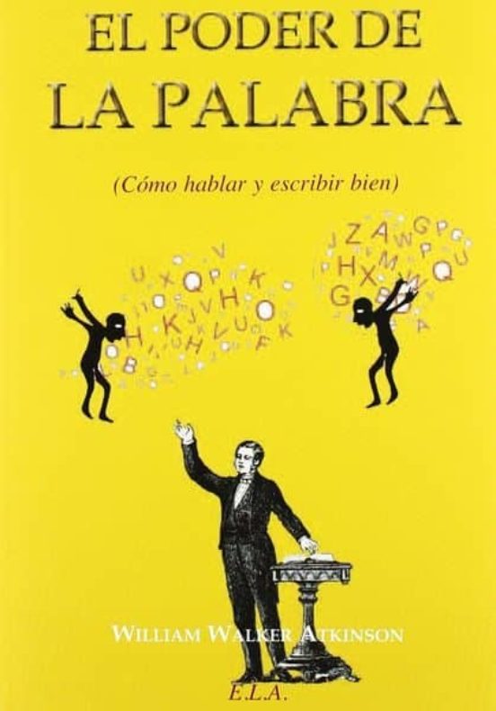 El Poder De La Palabra: Como Hablar Y Escribir Bien