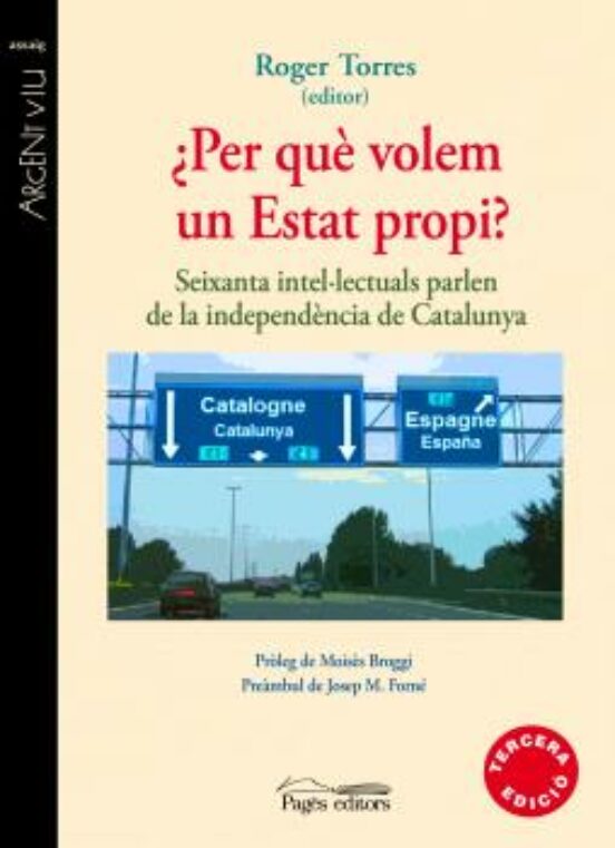 ¿per Que Volem Un Estat Propi?:_ Seixanta Intellectuals Parlen De La I