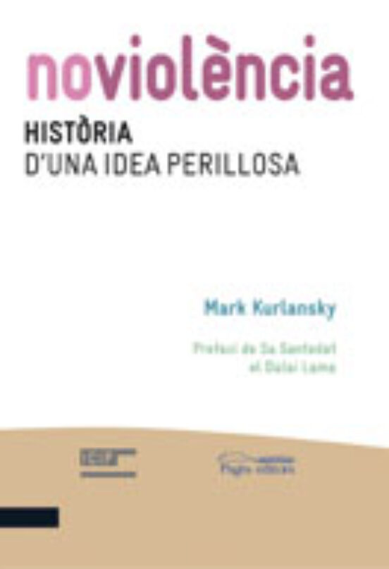 Noviolència. Història D'una Idea Perillosa