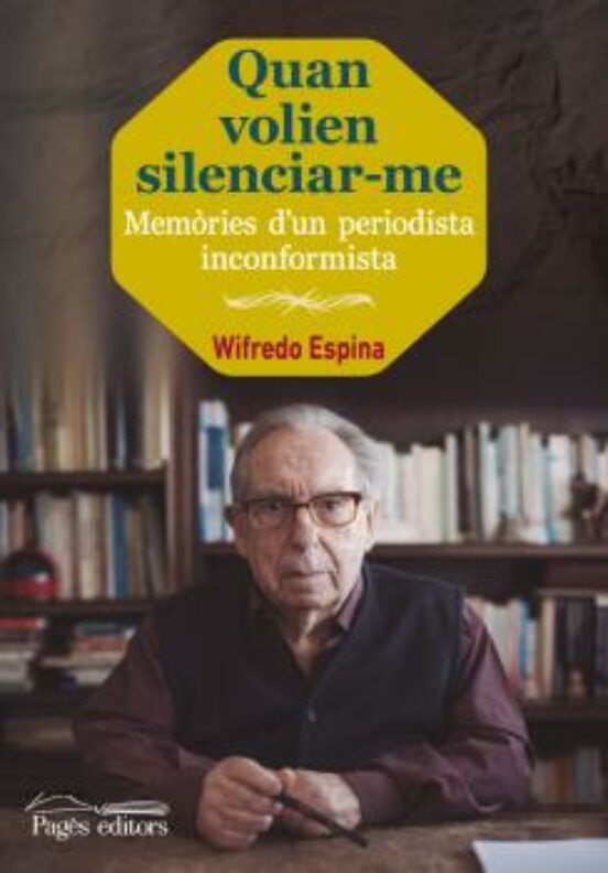 Quan Volien Silenciar-me: Memories D Un Periodista Incomformista
