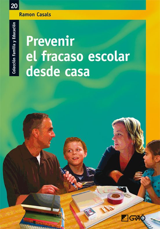 Prevenir El Fracaso Escolar Desde Casa: Coleccion Familia Y Educa Cion