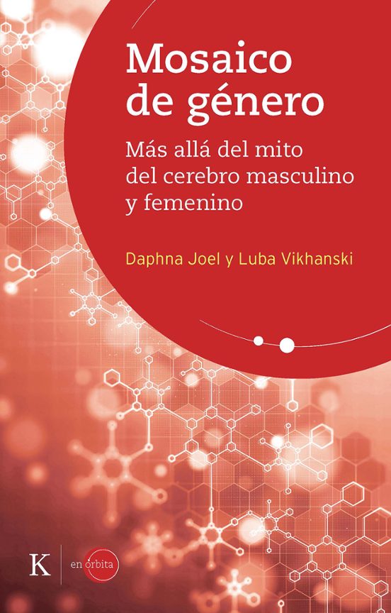 Mosaico De Genero: Mas Alla Del Mito Del Cerebro Masculino Y Femenino