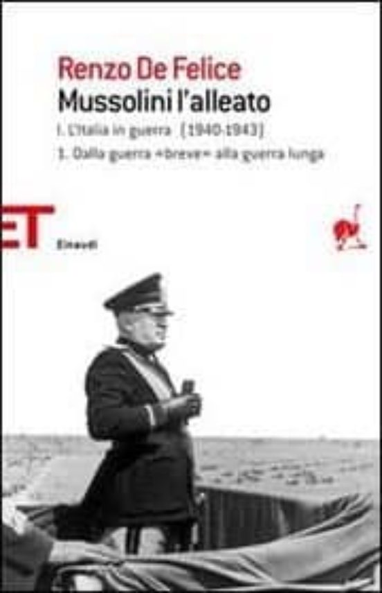 Mussolini L Alleato : Dalla Guerra Breve Alla Guerra Lu Nga