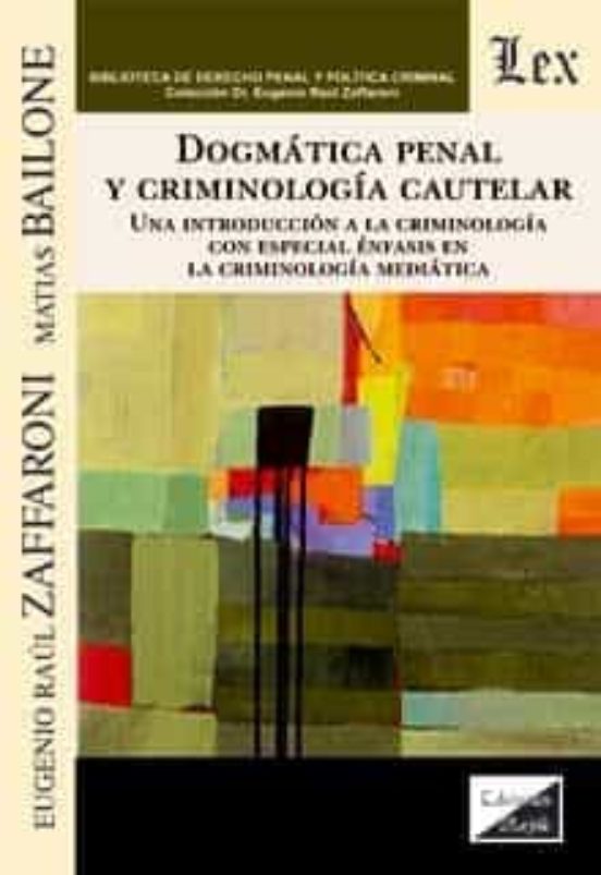 Dogmatica Penal Y Criminalogia Cautelar