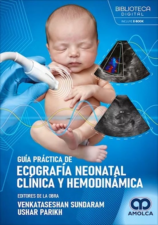 Guía práctica de ecografía neonatal clínica y hemodinámica