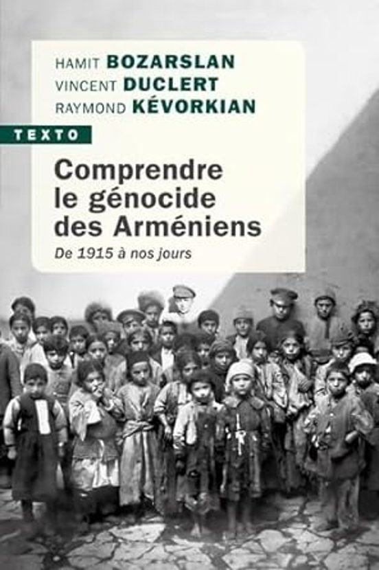 Comprendre Le Génocide Des Arméniens : De 1915 À Nos Jours