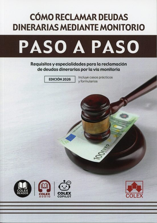 Cómo Reclamar Deudas Dinerarias Mediante Monitorio. Paso a Paso