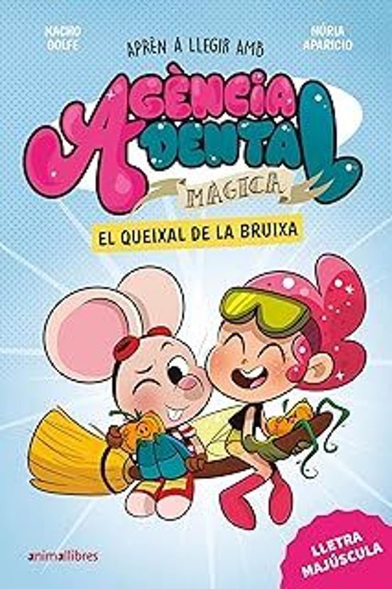 Agència Dental Màgica 4. El Queixal De La Bruixa