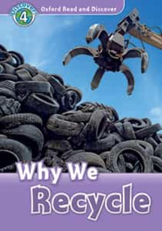 Oxford Read And Discover 4. Why We Recycle