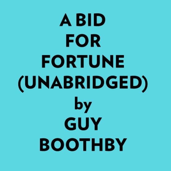 A Bid For Fortune