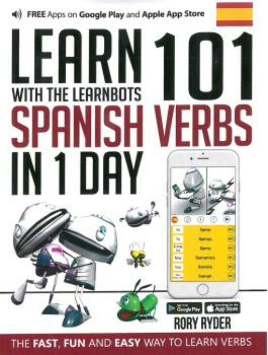 Learn 101 Spanish Verbs In 1 Day: With The Learnbots
