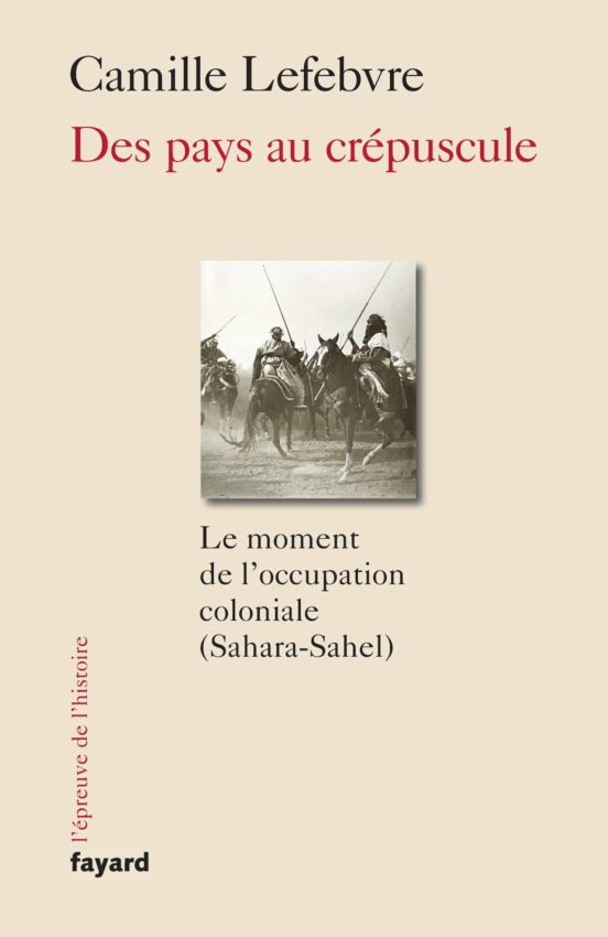 Des Pays Au Crépuscule: Le Moment De L Occupation Coloniale