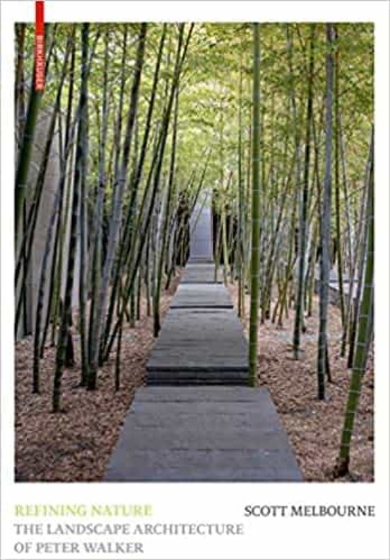 Refining Nature: The Landscape Architecture Of Peter Walker