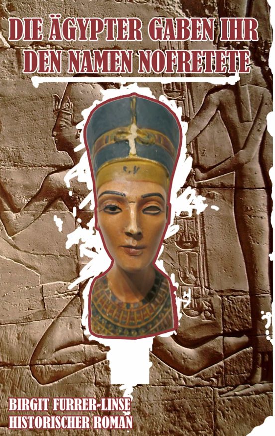 Die Ägypter Gaben Ihr Den Namen Nofretete