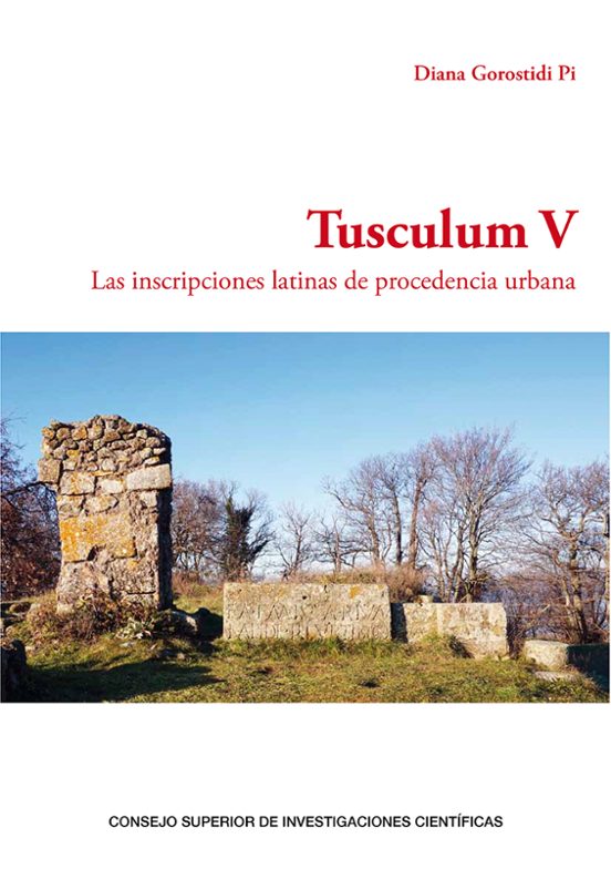 Tusculum V : Las Inscripciones Latinas De Procedencia Urbana