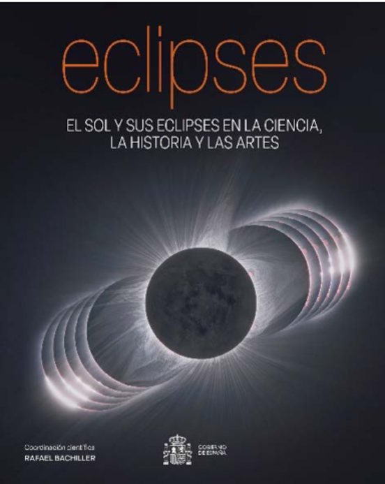 Eclipses. El Sol Y Sus Eclipses En La Ciencia La Historia Y Las Artes